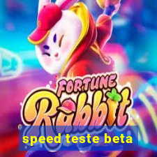 speed teste beta